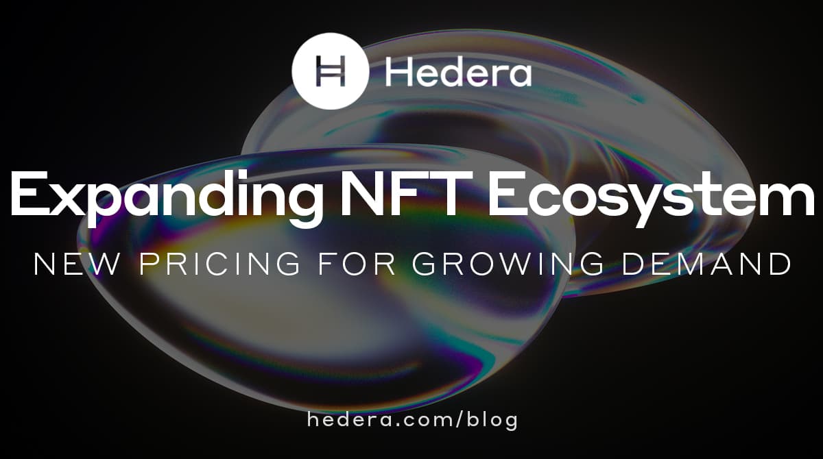 Hedera's Expanding NFT Ecosystem: New Pricing to Meet Growing Demand |  Hedera