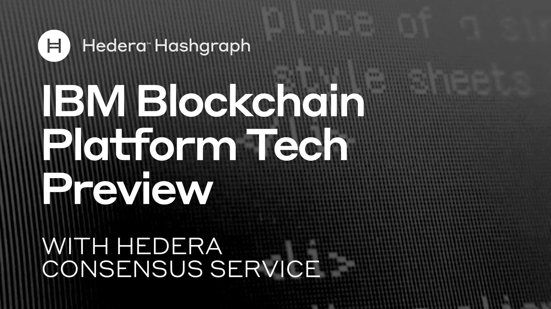 IBM Blockchain Platform Tech Preview with Hedera Consensus Service | Hedera