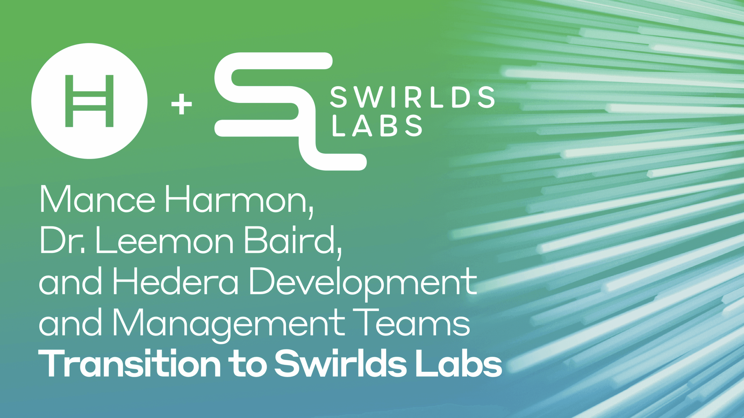 Mance Harmon, Dr. Leemon Baird, and Hedera Development and Management Teams  Transition to Swirlds Labs | Hedera
