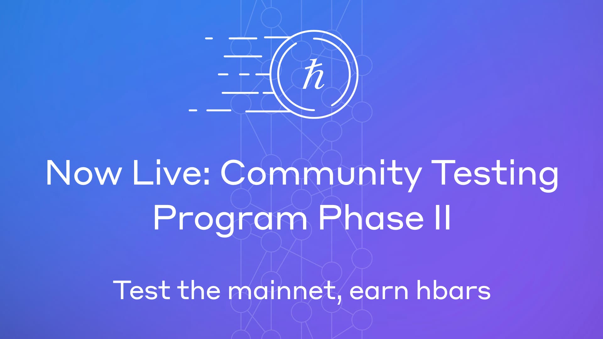 Interested Testing Program Community testing program phase II: Test the mainnet, earn hbars | Hedera
