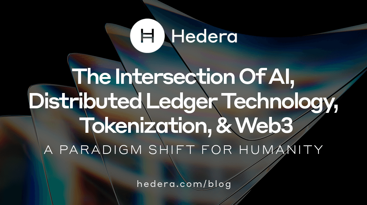The Intersection of AI, Distributed Ledger Technology, Tokenization, and  Web3: A Paradigm Shift for Humanity | Hedera